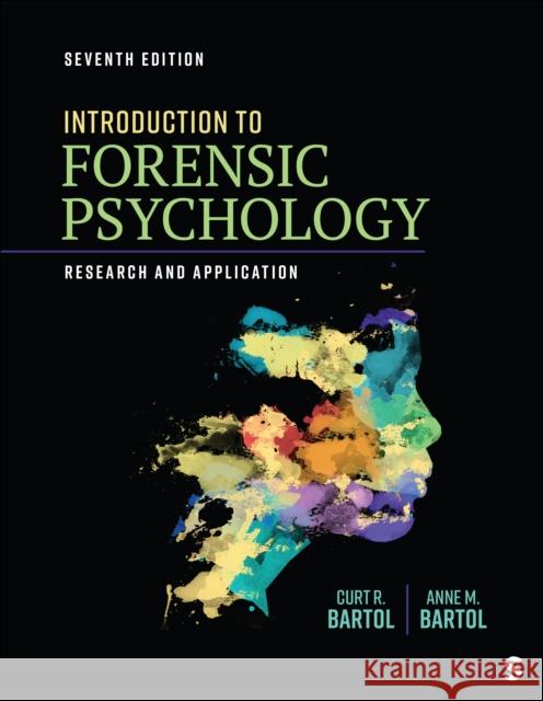 Introduction to Forensic Psychology: Research and Application Curtis R. Bartol Anne M. Bartol 9781071919767 Sage Publications, Inc