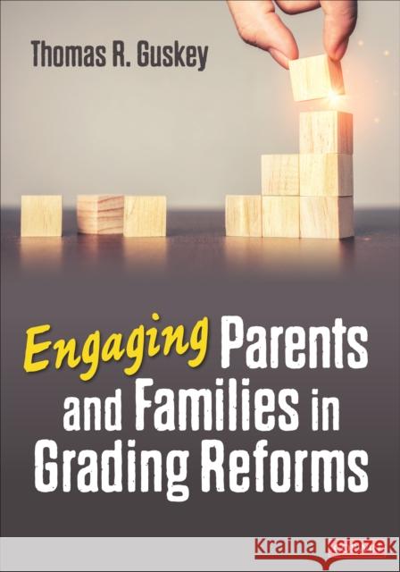 Engaging Parents and Families in Grading Reforms Thomas R. Guskey 9781071921289