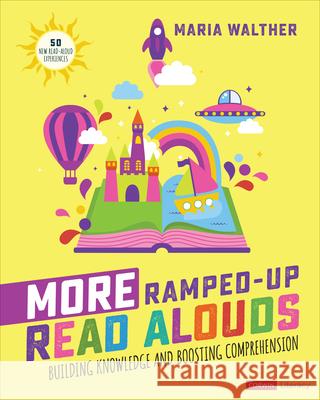 More Ramped-Up Read Alouds: Building Knowledge and Boosting Comprehension Maria P. Walther 9781071931240 Corwin Publishers