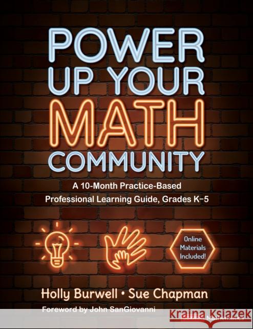 Power Up Your Math Community: A 10-Month Practice-Based Professional Learning Guide, Grades K-5 Sue Chapman 9781071936887 SAGE Publications Inc