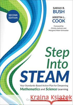 Step Into STEAM, Grades PreK-5 Kristin L. Cook 9781071946275 SAGE Publications Inc