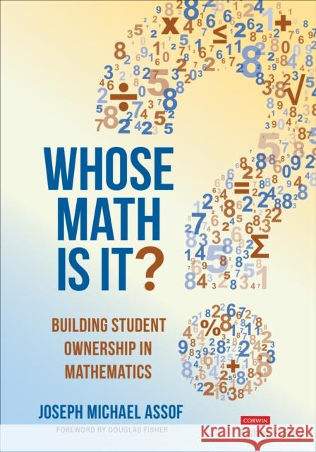 Whose Math Is It? Joseph Assof 9781071949511 Sage Publications Inc Ebooks