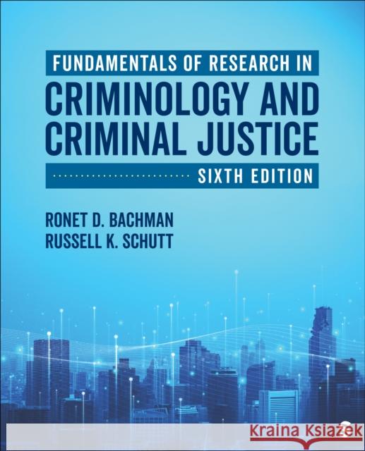 Fundamentals of Research in Criminology and Criminal Justice Russell K. Schutt 9781071954232