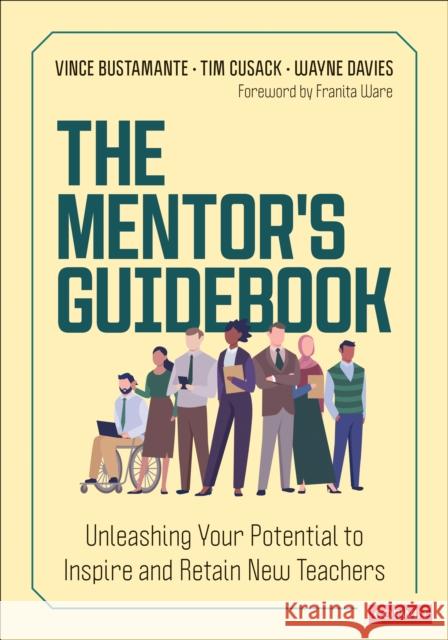 The Mentor′s Guidebook: Unleashing Your Potential to Inspire and Retain New Teachers Wayne Davies 9781071964576