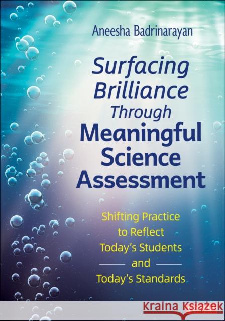 Surfacing Brilliance Through Meaningful Science Assessment Aneesha Badrinarayan 9781071968086