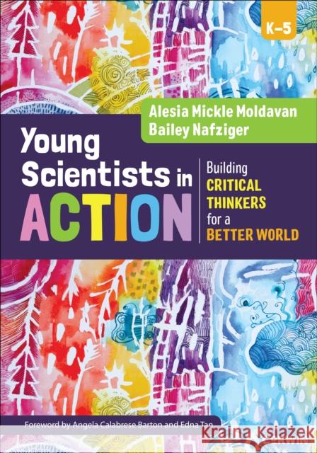 Young Scientists in Action Bailey Nafziger 9781071976449 SAGE Publications Inc