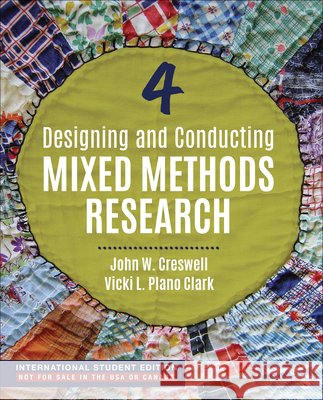 Designing and Conducting Mixed Methods Research - International Student Edition John W. Creswell, Vicki L. Plano Clark 9781071980071