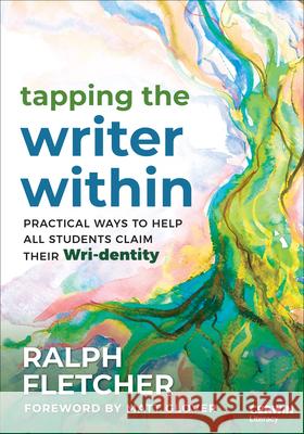 Tapping The Writer Within Ralph Fletcher 9781071998632