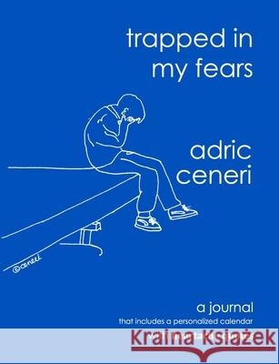 Trapped in my Fears Adric Ceneri 9781072005766 Independently Published