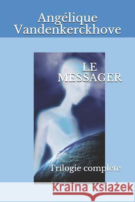 Le Messager: Trilogie complète Vandenkerckhove, Angélique 9781072006008