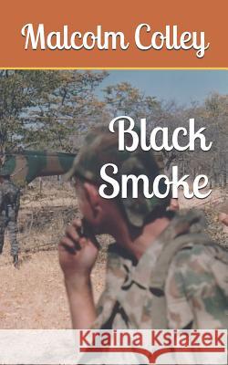 Black Smoke Malcolm Colley 9781072009672