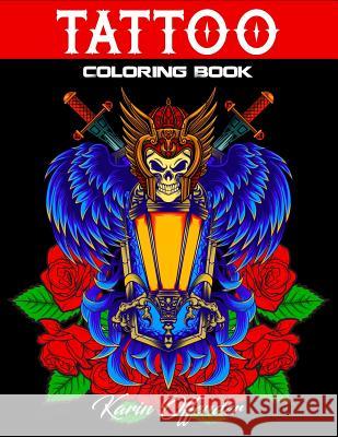 Tattoo Coloring Book: Stress Relieving With Awesome, Sexy, And Relaxing Tattoo Designs For Adult Men And Women Karin Offender 9781072017639 Independently Published
