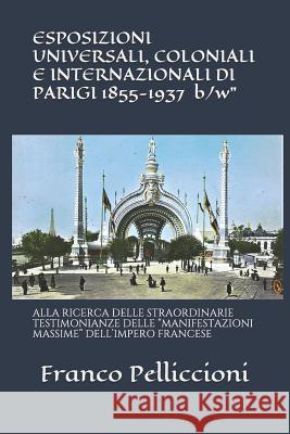 ESPOSIZIONI UNIVERSALI, COLONIALI E INTERNAZIONALI DI PARIGI 1855-1937 