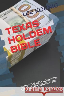 Texas Holdem Bible Lee Koenig 9781072027744