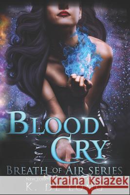 Blood Cry: A Breath of Air Novel K. D 9781072036081 Independently Published