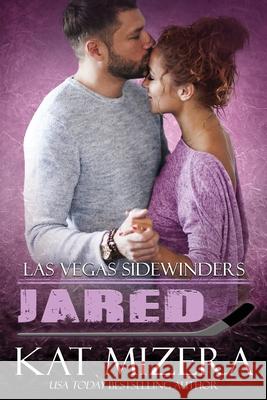 Las Vegas Sidewinders: Jared Kat Mizera 9781072036197 Independently Published