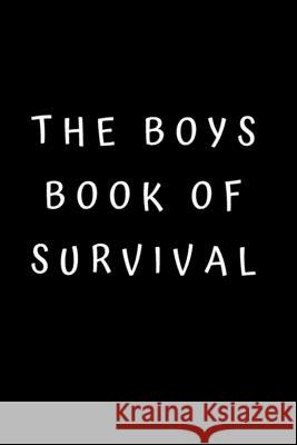 The Boys Book of Survival White Angel Publishing 9781072050889 Independently Published