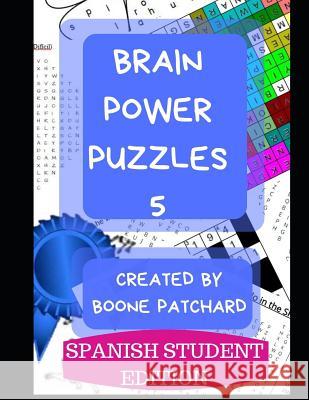 Brain Power Puzzles 5: Un Libro de Actividades de Crucigramas, Buscapalabras, Sudoku, Laberintos, Palabras Secretas y Más Chapoton, Debra 9781072070580