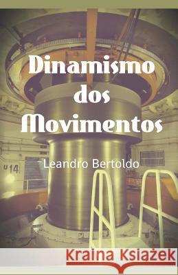 Dinamismo dos Movimentos Leandro Bertoldo 9781072090335 Independently Published