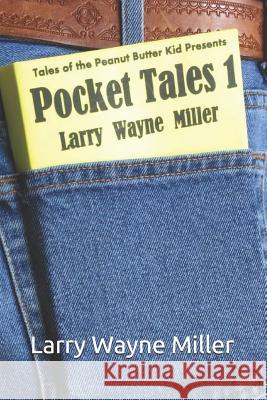 Pocket Tales 1 Larry Wayne Miller 9781072096740 Independently Published