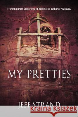 My Pretties Jeff Strand 9781072097778