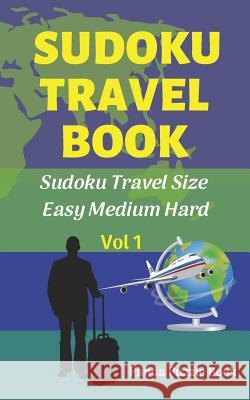 Sudoku Travel book - Easy Medium Hard: Sudoku Travel Size Florencia Elanie Panda Puzzle Book 9781072106494 Independently Published