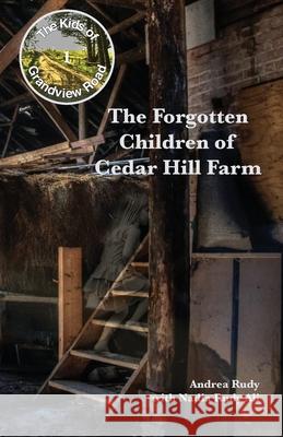 The Forgotten Children of Cedar Hill Farm Nadia Rud Andrea Rudy 9781072107415 Independently Published
