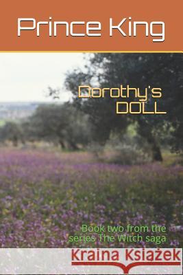 Dorothy's Doll: Book two from the series The Witch saga Pkdp Publishing House Prince Albert King 9781072143888 Independently Published