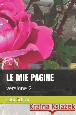 Le Mie Pagine: versione 2 Luca Schivo 9781072161530