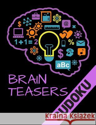Brain Teasers Sudoku: Easy Sudoku Puzzles With Solution! Perfect For Beginners Kim Smart 9781072185819 Independently Published