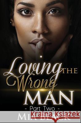 Loving The Wrong Man 2 Mia Black 9781072197379 Independently Published