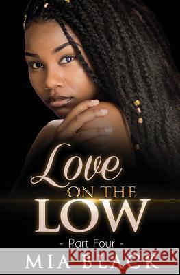 Love On The Low 4 Mia Black 9781072206170 Independently Published