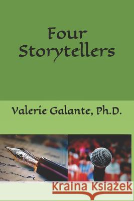 Four Storytellers Valerie Galant 9781072214656 Independently Published