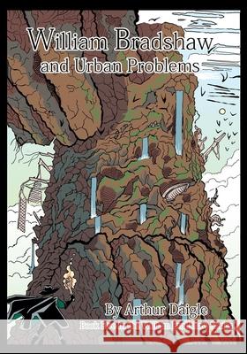 William Bradshaw and Urban Problems Tim Sparvero Arthur Daigle 9781072224600 Independently Published