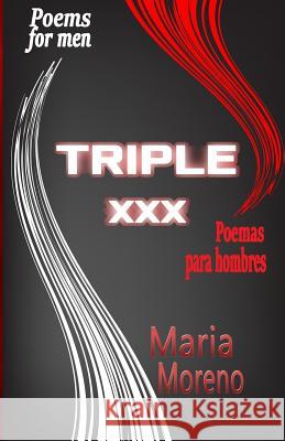 Triple XXX: poems for men Maria Moreno 9781072231493 Independently Published