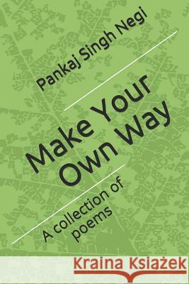 Make Your Own Way Pankaj Singh Negi 9781072237778