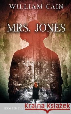 Mrs. Jones: Book 1 of the Adelaide Henson Mystery Series William Cain 9781072239543 Independently Published