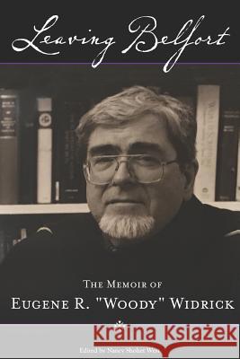 Leaving Belfort: The Memoir of Eugene R. 