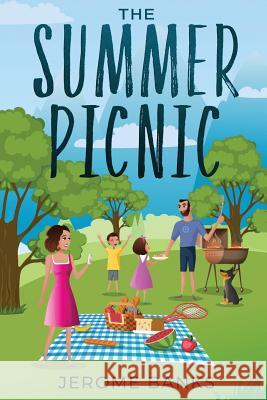 The Summer Picnic Jerome Banks 9781072255277 Independently Published