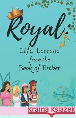 Royal: Lessons from the Book of Esther Aminata Coote 9781072256465 Independently Published