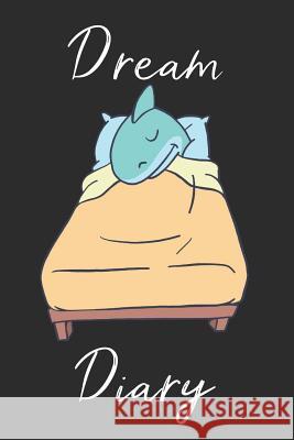 Shark Dream Diary: Track sleep times, thoughts, dreams and insomnia. Printing Sleep Utopia 9781072260721 Independently Published