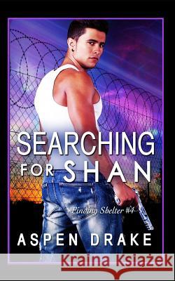 Searching for Shan Ever Coming Aspen Drake 9781072276715 Independently Published