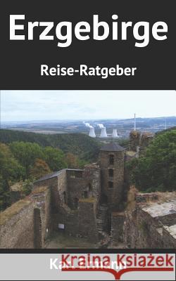 Erzgebirge: Reise-Ratgeber Karl Ermann 9781072294580 Independently Published
