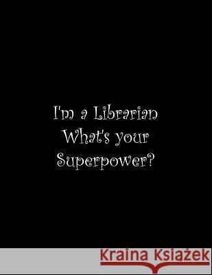 I'm a Librarian What's your Superpower?: Line Notebook Handwriting Practice Paper Workbook Tome Ryder 9781072301660