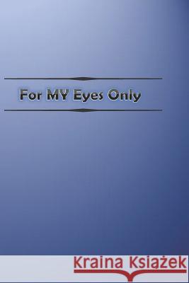 For My Eyes Only Palinco Publications 9781072304524 Independently Published