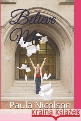 Believe Me Paula Nicolson 9781072305507 Independently Published