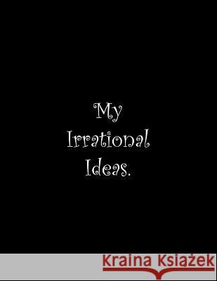 My Irrational Ideas: Line Notebook Handwriting Practice Paper Workbook Tome Ryder 9781072308737