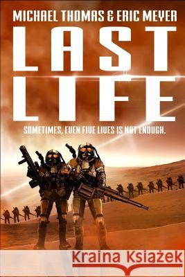 Last Life Eric Meyer Michael G. Thomas 9781072309109 Independently Published