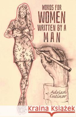 Words for Women Written by a Man Adrian Cutinov 9781072315360 Independently Published