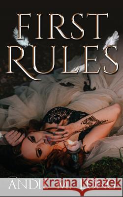 First Rules Andie M. Long 9781072348603 Independently Published